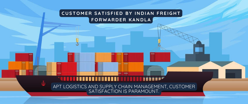 Customer Satisfied By Indian Freight Forwarder Kandla