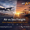 Air vs Sea Freight: Decision Guide | APT Logistics
