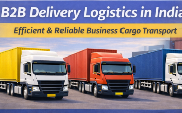 B2B Delivery Logistics India | Business Transport Solutions