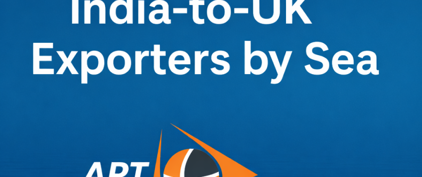 Navigating the Blue: Why APT Logistics is the Premier Choice for India-to-UK Sea Freight