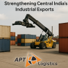Strengthening Central India’s Industrial Exports: The Role of Strategic Logistics