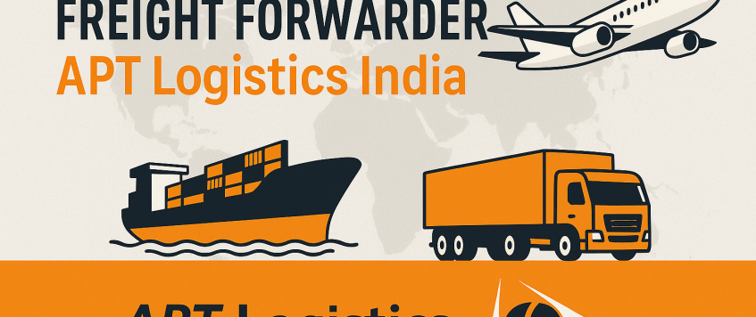 Freight Forwarder – APT Logistics India