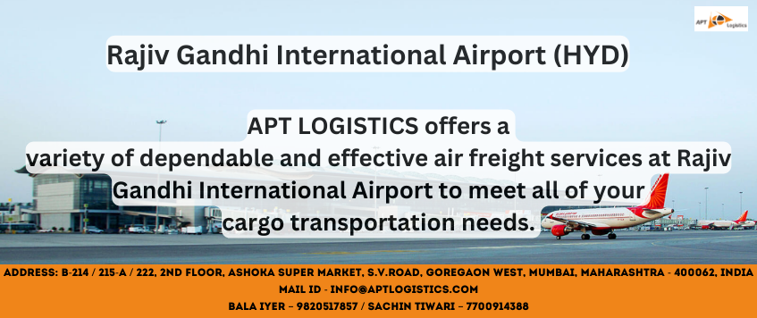 APT LOGISTICS – AIR FREIGHT SERVICES AT RAJIV GANDHI INTERNATIONAL AIRPORT (HYD)