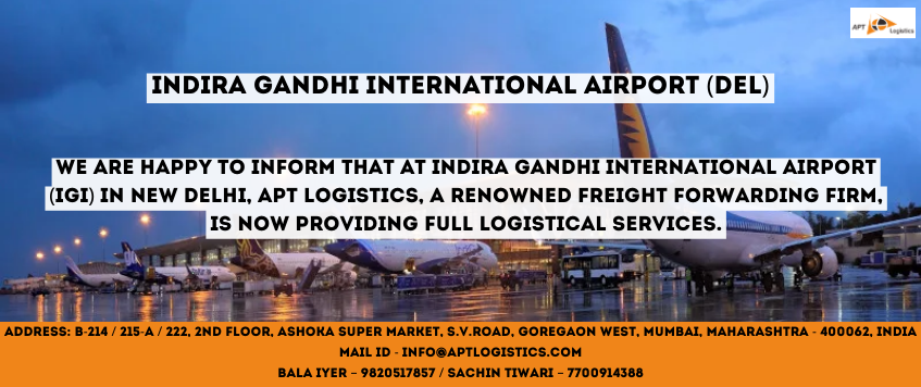 APT LOGISTICS – AIR FREIGHT SERVICES AT INDIRA GANDHI AIRPORT (DEL)