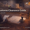 Customs Clearance Guide | Process, Documents & Tips Explained