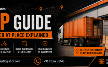 DAP Explained | Delivered At Place Guide, Process & Responsibilities | APT Logistics