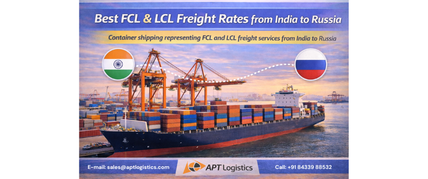 Best FCL & LCL Freight Rates from India to Russia | APT Logistics