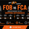 FOB vs FCA | Key Differences in Shipping Terms Explained | APT Logistics