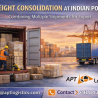 Freight Consolidation at Indian Ports | APT Logistics Guide