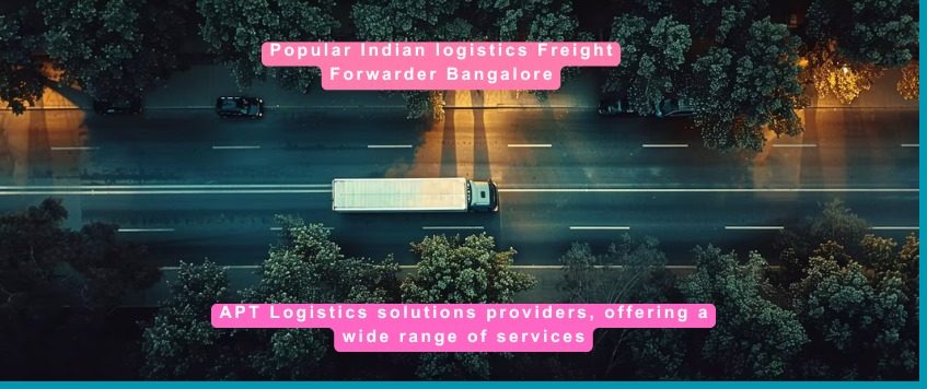 Popular Indian logistics freight forwarder Bangalore