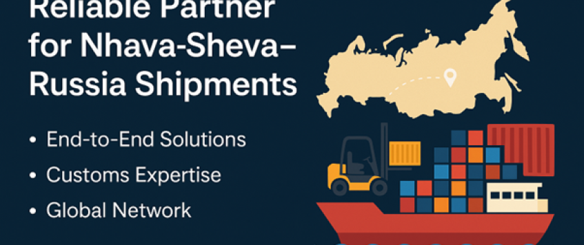 Reliable Partner for Nhava Sheva–Russia Shipments