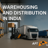Warehousing and Distribution in India – APT Logistics