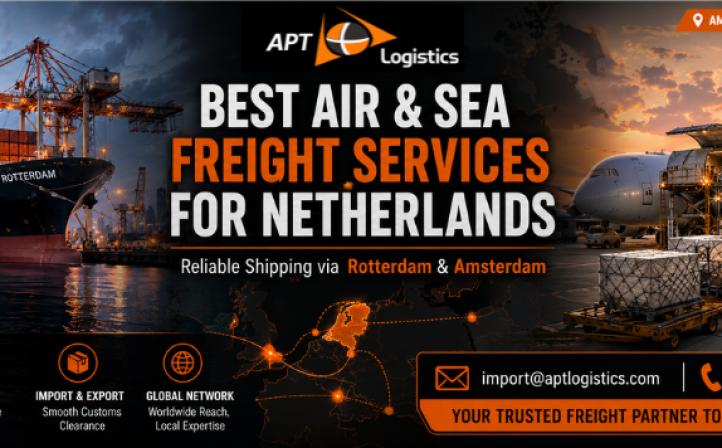 Best Air & Sea Freight Services for Netherlands | APT Logistics